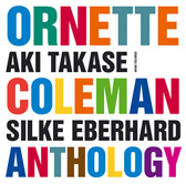 Aki Takase &amp; Silke Eberhard: Ornette Coleman Anthology by Aki Takase