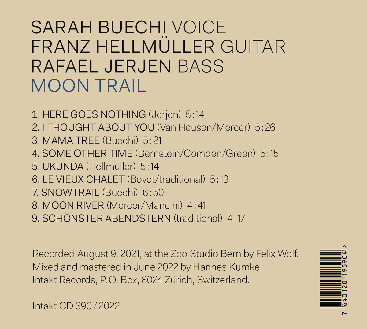 BUECHI – HELLMÜLLER – JERJEN
MOON TRAIL

Sarah Buechi: Voice
Franz Hellmüller: Guitar
Rafael Jerjen: Bass

Intakt CD 390 / 2022