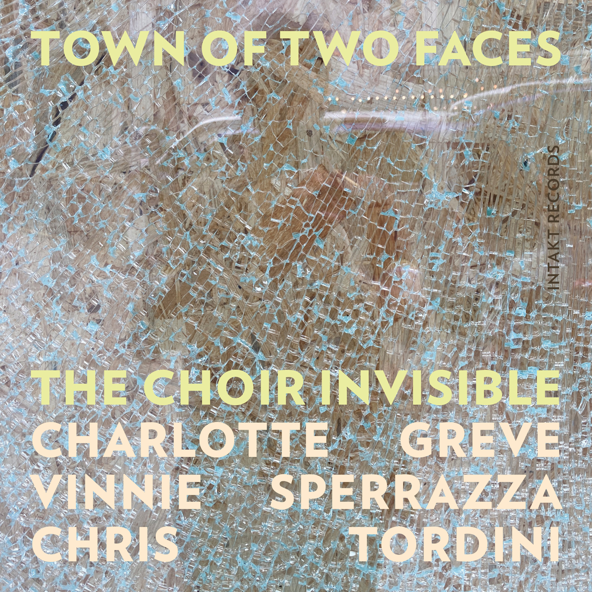 Cover Web:THE CHOIR INVISIBLE. TOWN OF TWO FACES. Intakt CD 417