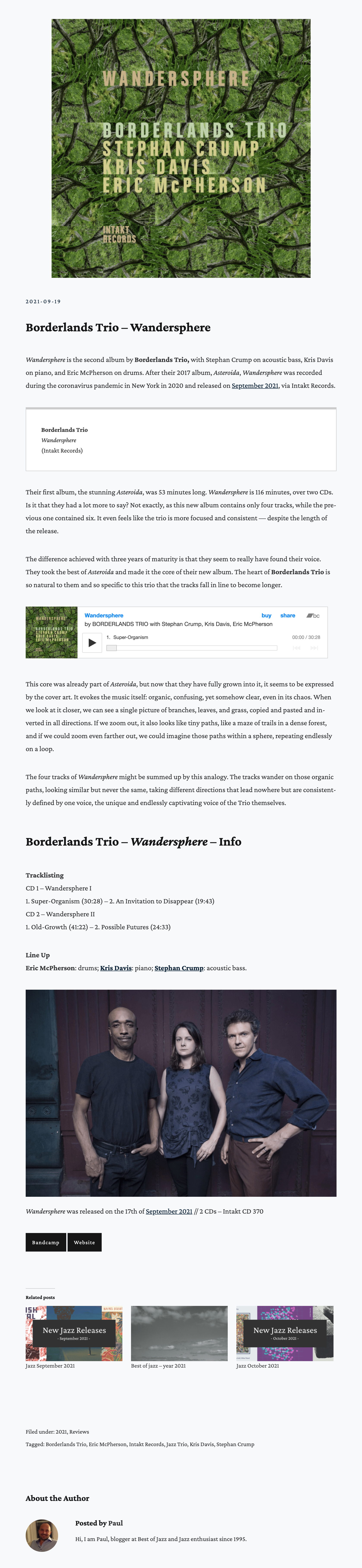 Wandersphere is the second album by Borderlands Trio, with Stephan Crump on acoustic bass, Kris Davis on piano, and Eric McPherson on drums. After their 2017 album, Asteroida, Wandersphere was recorded during the coronavirus pandemic in New York in 2020 and released on September 2021, via Intakt Records.