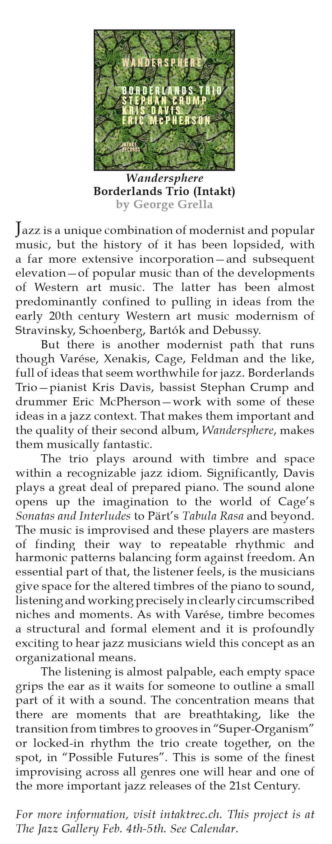 Jazz is a unique combination of modernist and popular
								music, but the history of it has been lopsided, with
								a far more extensive incorporation-and subsequent
								elevation -of popular music than of the developments
								of Western art music. The latter has been almost
								predominantly confined to pulling in ideas from the
								early 20th century Western art music modernism of
								Stravinsky, Schoenberg, Bartok and Debussy.