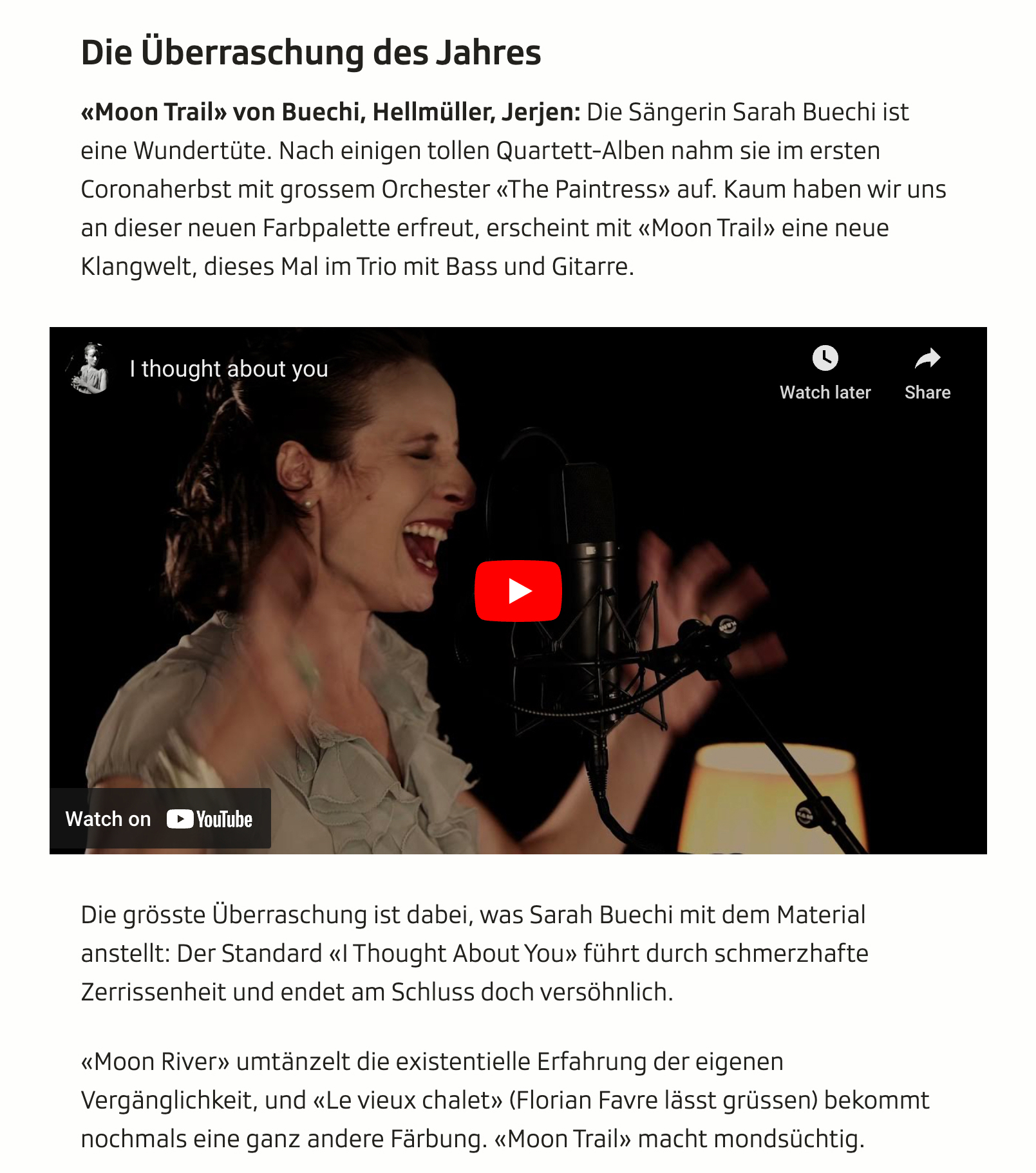 Die Sängerin Sarah Buechi ist eine Wundertüte. Nach einigen tollen Quartett-Alben nahm sie im ersten Coronaherbst mit grossem Orchester «The Paintress» auf. Kaum haben wir uns an dieser neuen Farbpalette erfreut, erscheint mit «Moon Trail» eine neue Klangwelt, dieses Mal im Trio mit Bass und Gitarre.