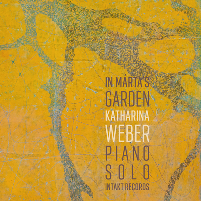 KATHARINA WEBER
IN MÁRTA’S  GARDEN
PIANO SOLO

Katharina Weber: Piano

Intakt CD 393 / 2022