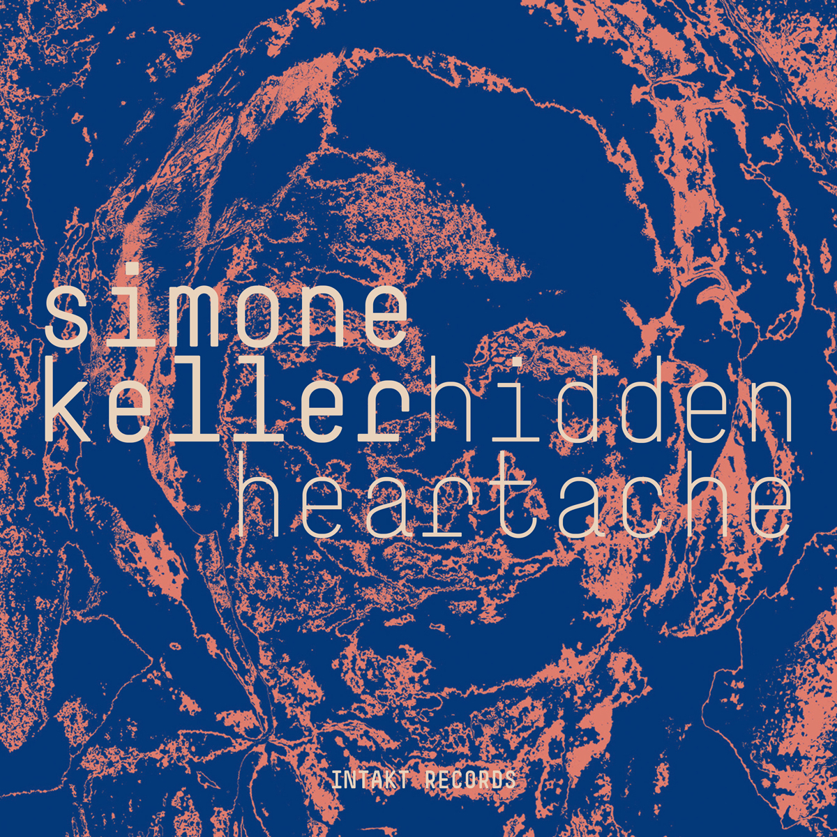 SIMONE KELLER. HIDDEN HEARTACHE. Intakt records 419