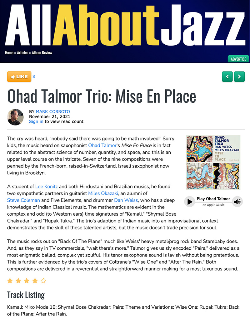 The cry was heard, nobody said there was going to be math involved! Sorry kids, the music heard on saxophonist Ohad Talmor's Mise En Place is in fact related to the abstract science of number, quantity, and space, and this is an upper level course on the intricate. Seven of the nine compositions were penned by the French-born, raised-in-Switzerland, Israeli saxophonist now living in Brooklyn.