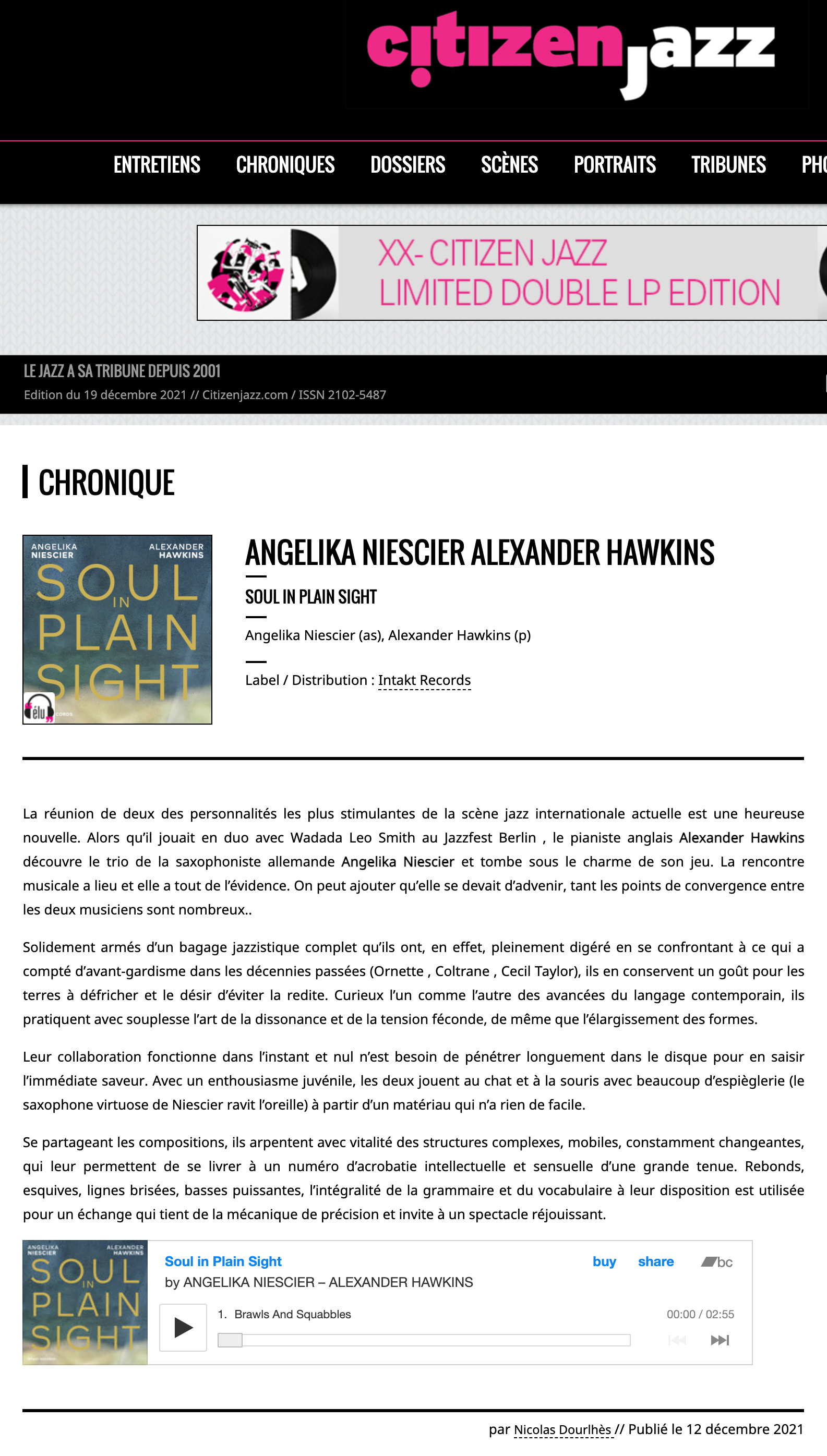 La réunion de deux des personnalités les plus stimulantes de la scène jazz internationale actuelle est une heureuse nouvelle. Alors qu’il jouait en duo avec Wadada Leo Smith au Jazzfest Berlin , le pianiste anglais Alexander Hawkins découvre le trio de la saxophoniste allemande Angelika Niescier et tombe sous le charme de son jeu. La rencontre musicale a lieu et elle a tout de l’évidence. On peut ajouter qu’elle se devait d’advenir, tant les points de convergence entre les deux musiciens sont nombreux.