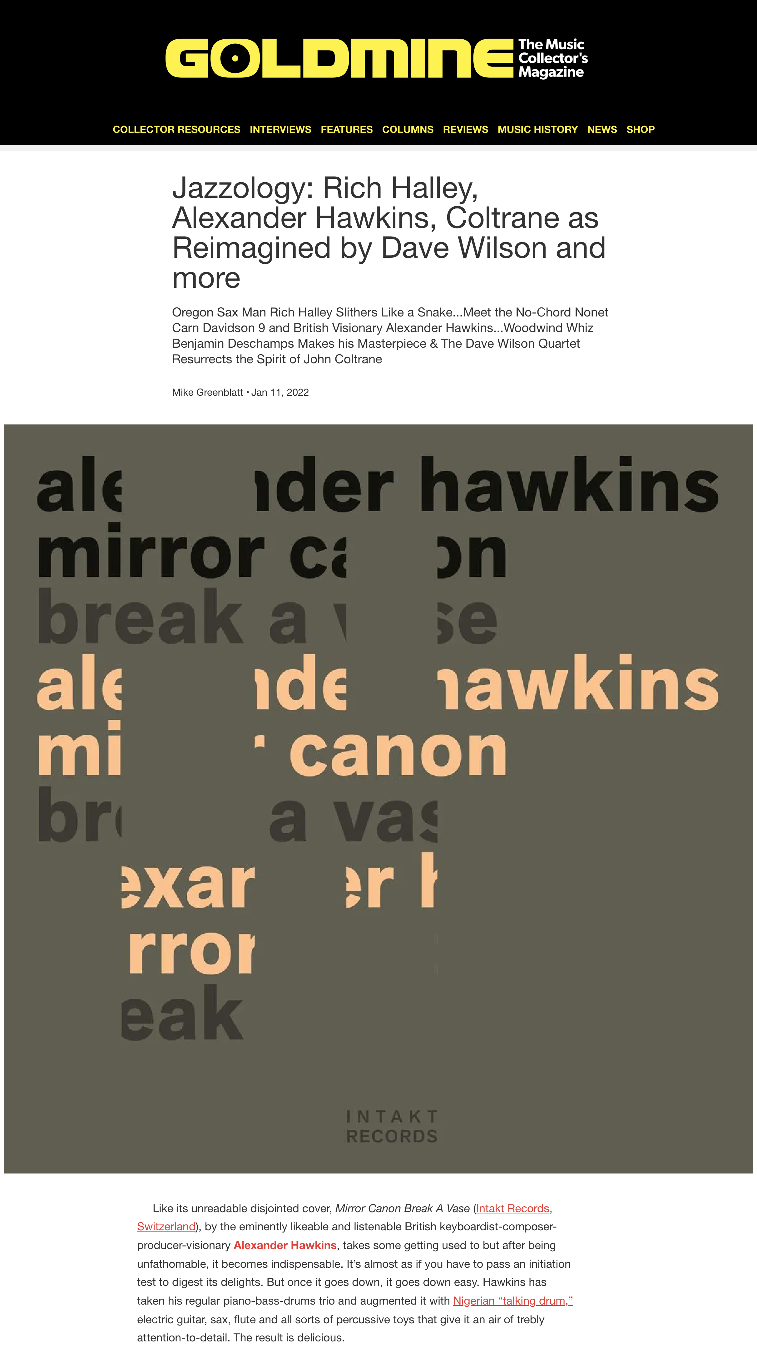 Like its unreadable disjointed cover, Mirror Canon Break A Vase (Intakt Records, Switzerland), by the eminently likeable and listenable British keyboardist-composer-producer-visionary Alexander Hawkins, takes some getting used to but after being unfathomable, it becomes indispensable. It’s almost as if you have to pass an initiation test to digest its delights. But once it goes down, it goes down easy. Hawkins has taken his regular piano-bass-drums trio and augmented it with Nigerian “talking drum,” electric guitar, sax, flute and all sorts of percussive toys that give it an air of trebly attention-to-detail. The result is delicious.