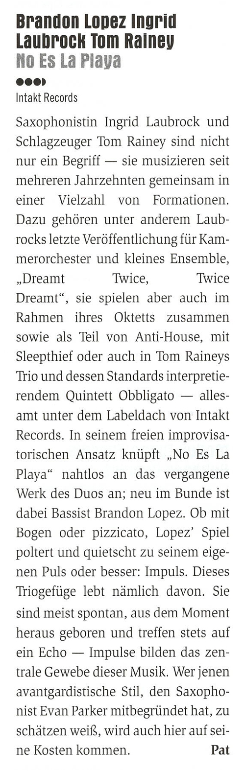 Saxophonistin Ingrid Laubrock und
								Schlagzeuger Tom Rainey sind nicht
								nur ein Begriff - sie musizieren seit
								mehreren Jahrzehnten gemeinsam in
								einer
								Vielzahl von
								Formationen.