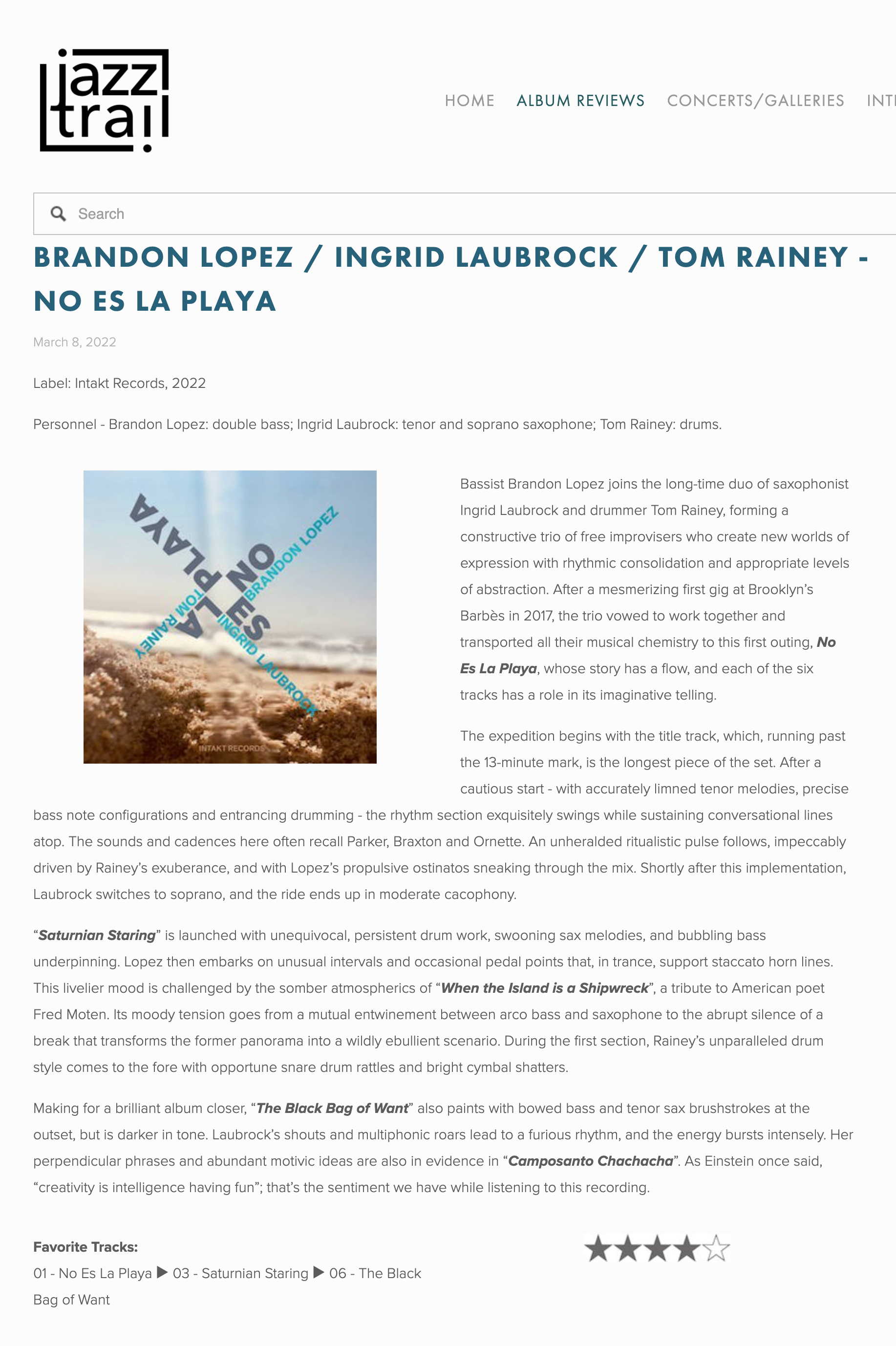 Bassist Brandon Lopez joins the long-time duo of saxophonist Ingrid Laubrock and drummer Tom Rainey, forming a constructive trio of free improvisers who create new worlds of expression with rhythmic consolidation and appropriate levels of abstraction. After a mesmerizing first gig at Brooklyn’s Barbès in 2017, the trio vowed to work together and transported all their musical chemistry to this first outing, No Es La Playa, whose story has a flow, and each of the six tracks has a role in its imaginative telling.