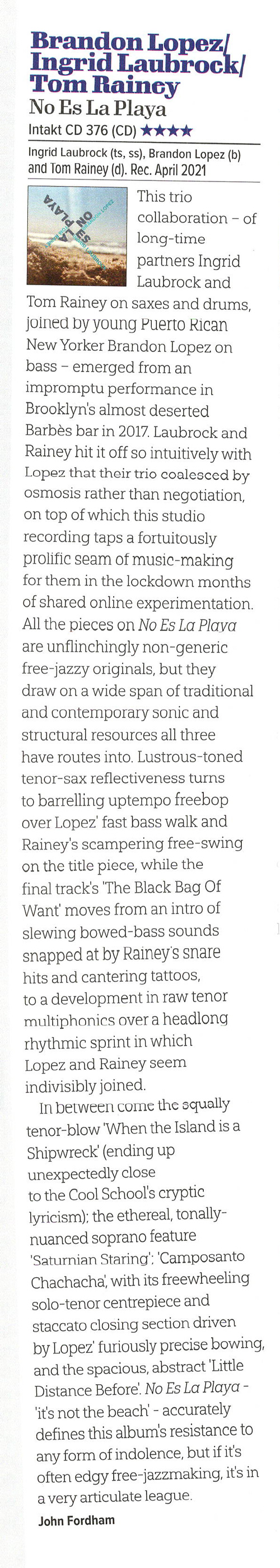 This trio
								collaboration - of
								long-time
								partners Ingrid
								Laubrock and
								Tom Rainey on saxes and drums,
								joined by young puerto Rican
								New Yorker Brandon Lopez on
								bass - emerged from an
								impromptu performance in
								Brooklyn's almost deserted
								Barbès bar in 2017.