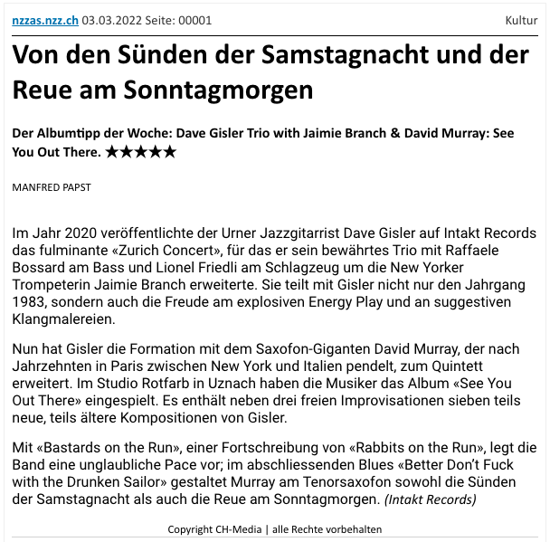 Im Jahr 2020 veröffentlichte der Urner Jazzgitarrist Dave Gisler auf Intakt Records das fulminante «Zurich Concert», für das er sein bewährtes Trio mit Raffaele Bossard am Bass und Lionel Friedli am Schlagzeug um die New Yorker Trompeterin Jaimie Branch erweiterte. Sie teilt mit Gisler nicht nur den Jahrgang 1983, sondern auch die Freude am explosiven Energy Play und an suggestiven Klangmalereien.