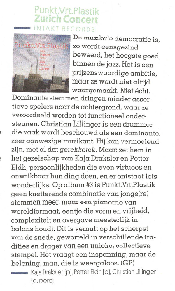 De muzikale democratie is,
					Rsnkt VrPasole zo wordt eensgezind
					beweerd, het hoogste goed
					binnen de jazz. Het is een
					prijzenswaardige ambitie,
					maar ze wordt niet altijd
					waargemaakt. Niet écht.
					Dominante stemmen dringen minder asser-
					tieve spelers naar de achtergrond, war ze
					veroordeeld worden tot functioneel onder-
					steunen.