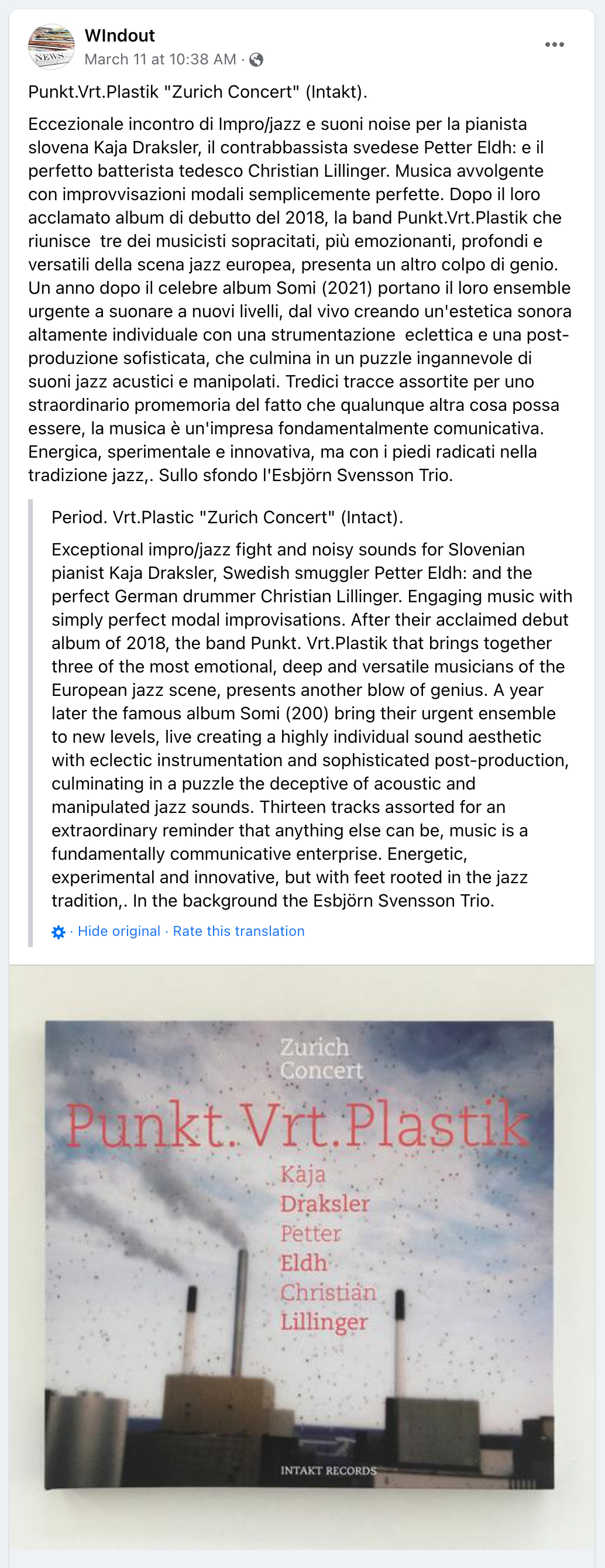 Eccezionale incontro di Impro/jazz e suoni noise per la pianista slovena Kaja Draksler, il contrabbassista svedese Petter Eldh: e il perfetto batterista tedesco Christian Lillinger. Musica avvolgente con improvvisazioni modali semplicemente perfette. Dopo il loro acclamato album di debutto del 2018, la band Punkt.Vrt.Plastik che riunisce  tre dei musicisti sopracitati, più emozionanti, profondi e versatili della scena jazz europea, presenta un altro colpo di genio.  Un anno dopo il celebre album Somi (2021) portano il loro ensemble urgente a suonare a nuovi livelli, dal vivo creando un'estetica sonora altamente individuale con una strumentazione  eclettica e una post-produzione sofisticata, che culmina in un puzzle ingannevole di suoni jazz acustici e manipolati. Tredici tracce assortite per uno straordinario promemoria del fatto che qualunque altra cosa possa essere, la musica è un'impresa fondamentalmente comunicativa. Energica, sperimentale e innovativa, ma con i piedi radicati nella tradizione jazz,. Sullo sfondo l'Esbjörn Svensson Trio.