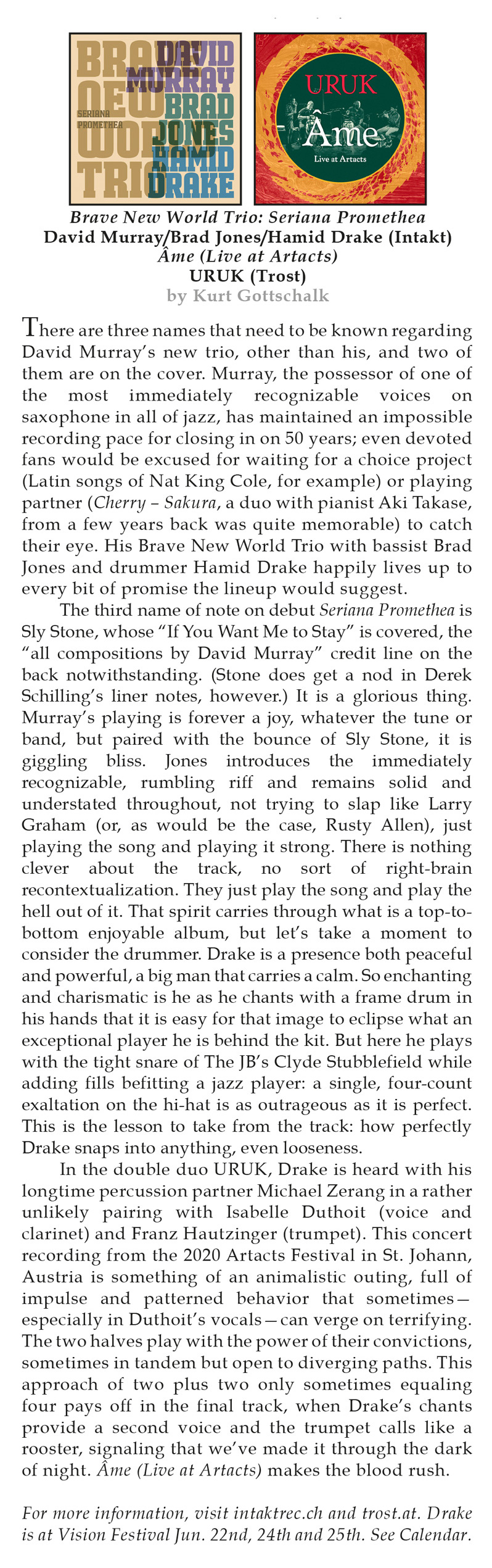 There are three names that need to be known regarding David Murray’s new trio, other than his, and two of them are on the cover. Murray, the possessor of one of the most immediately recognizable voices on saxophone in all of jazz, has maintained an impossible recording pace for closing in on 50 years; even devoted fans would be excused for waiting for a choice project (Latin songs of Nat King Cole, for example) or playing partner (Cherry – Sakura, a duo with pianist Aki Takase, from a few years back was quite memorable) to catch their eye.