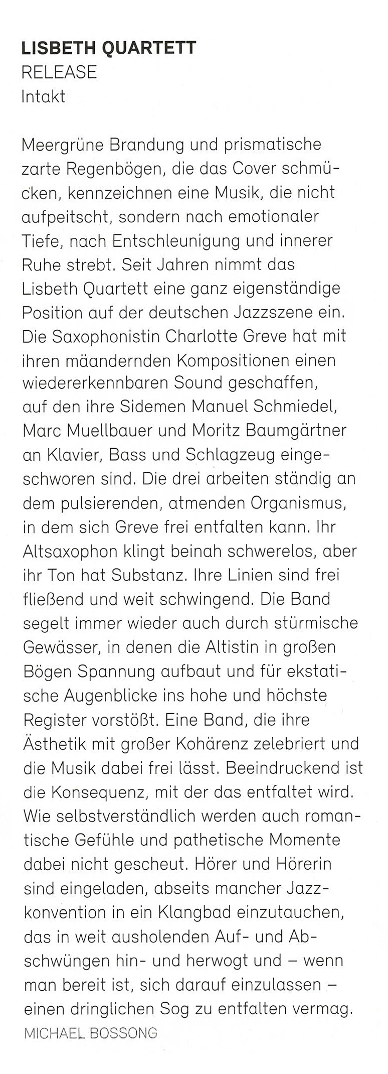 Meergrüne Brandung und prismatische
						zarte Regenbögen, die das Cover schmü-
						cken, kennzeichnen eine Musik, die nicht
						aufpeitscht, sondern nach emotionaler
						Tiefe, nach Entschleunigung und innerer
						Ruhe strebt.