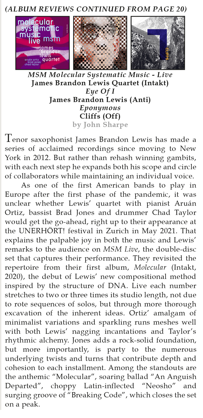 Tenor saxophonist James Brandon Lewis has made a
								series of acclaimed recordings since moving to New
								York in 2012. But rather than rehash winning gambits,
								with each next step he expands both his scope and circle
								of collaborators while maintaining an individual voice.