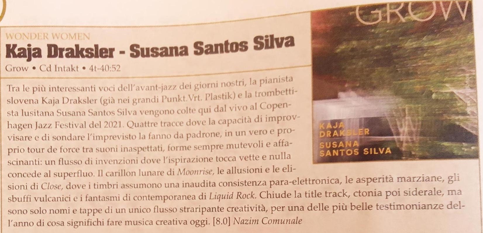 Tra le più interessanti voci dell'avant-jazz dei giorni nostri, la pianista
								slovena Kaja Draksler (già nei grandi Punkt. Vrt. Plastik) e la trombetti-
								sta lusitana Susana Santos Silva vengono colte qui dal vivo al Copen-
								hagen Jazz Festival del 2021.