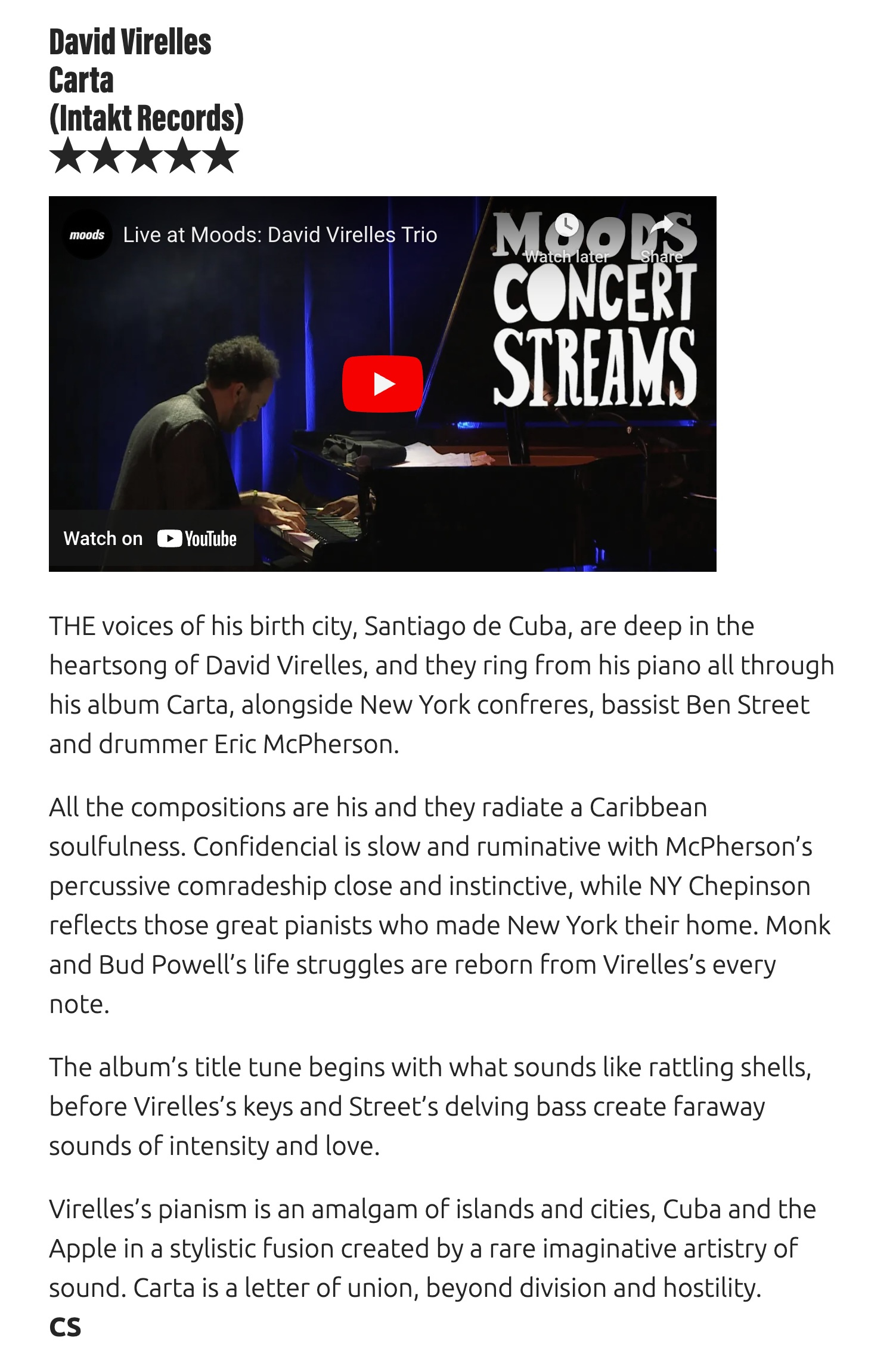 THE voices of his birth city, Santiago de Cuba, are deep in the heartsong of David Virelles, and they ring from his piano all through his album Carta, alongside New York confreres, bassist Ben Street and drummer Eric McPherson.