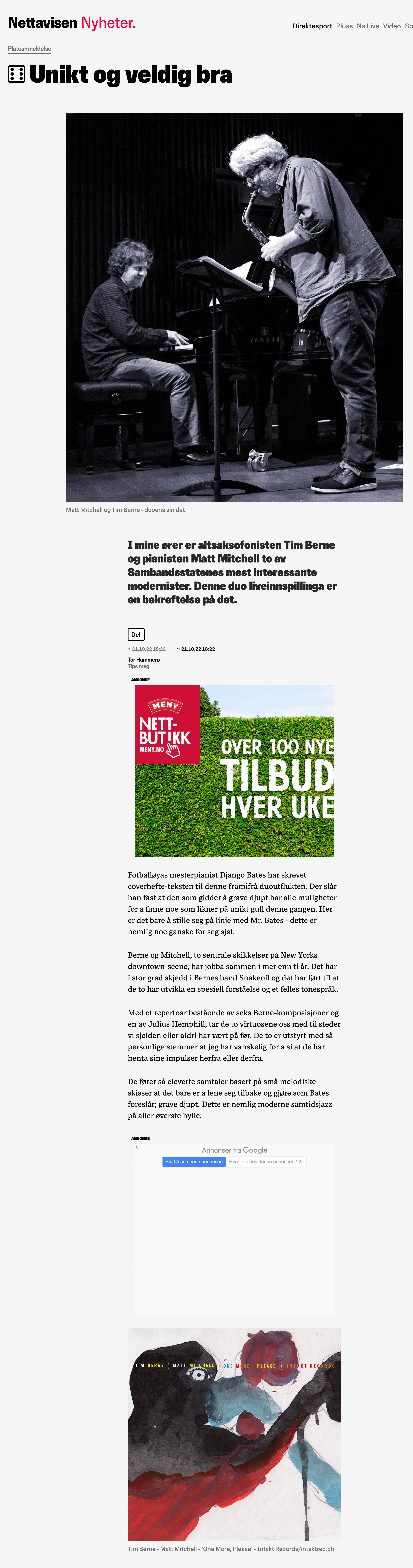 Fotballøyas mesterpianist Django Bates har skrevet coverhefte-teksten til denne framifrå duoutflukten. Der slår han fast at den som gidder å grave djupt har alle muligheter for å finne noe som likner på unikt gull denne gangen. Her er det bare å stille seg på linje med Mr. Bates - dette er nemlig noe ganske for seg sjøl.