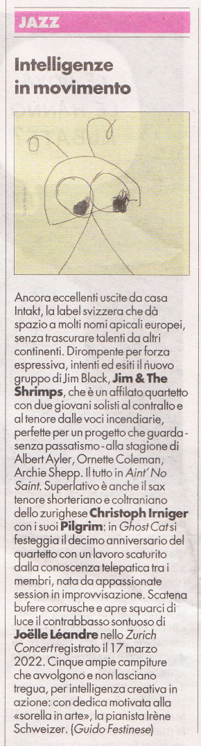 Ancora eccellenti uscite da casa
			Intakt, la label svizzera che dà
			spazio a molti nomi apicali europei,
			senza trascurare talenti da altri
			continenti.