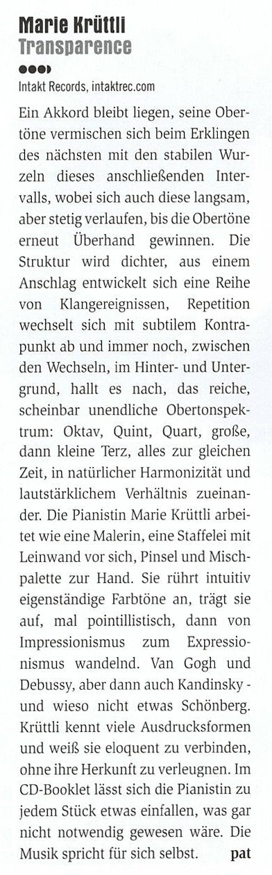 Ein Akkord bleibt liegen, seine Ober-
										töne vermischen sich beim Erklingen
										des nächsten mit den stabilen Wur-
										zeln dieses anschließenden Inter-
										valls, wobei sich auch diese langsam,
										aber stetig verlaufen, bis die Obertöne
										erneut Uberhand gewinnen.