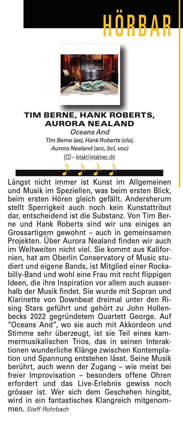 Längst nicht immer ist Kunst im Allgemeinen
		und Musik im Speziellen, was beim ersten Blick,
		beim ersten Hören gleich gefällt. Andersherum
		stellt Sperrigkeit auch noch kein Kunstattribut
		dar, entscheidend ist die Substanz. Von Tim Ber-
		ne und Hank Roberts sind wir uns einiges an
		Grossartigem gewohnt - auch in gemeinsamen
		Projekten.