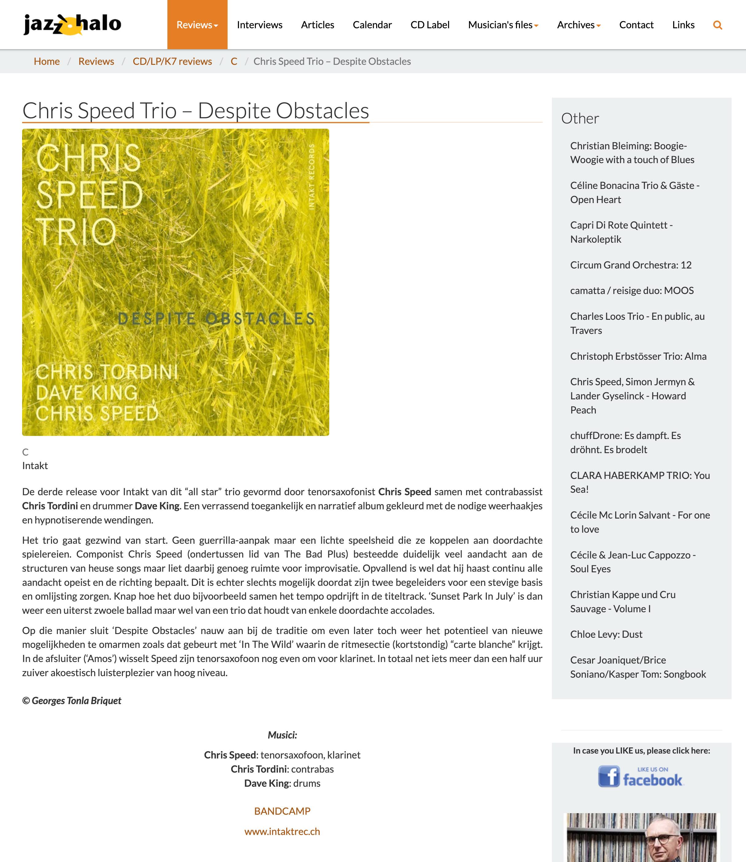 De derde release voor Intakt van dit “all star” trio gevormd door tenorsaxofonist Chris Speed samen met contrabassist Chris Tordini en drummer Dave King. Een verrassend toegankelijk en narratief album gekleurd met de nodige weerhaakjes en hypnotiserende wendingen.