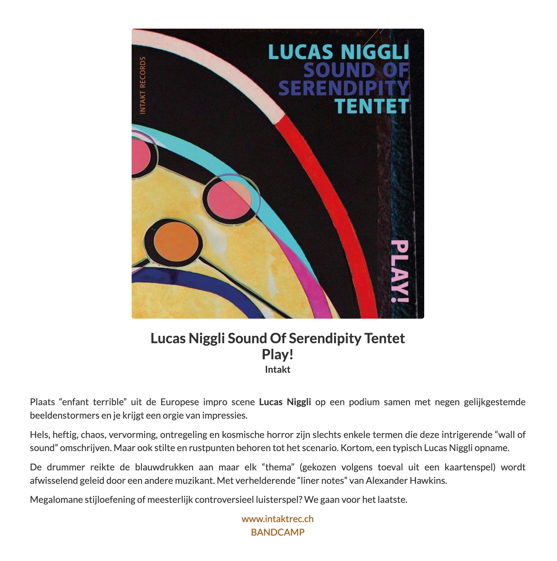 Plaats “enfant terrible” uit de Europese impro scene Lucas Niggli op een podium samen met negen gelijkgestemde beeldenstormers en je krijgt een orgie van impressies.