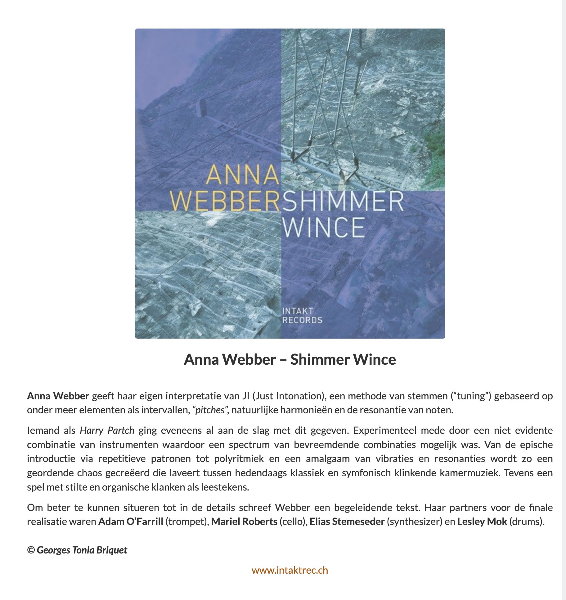 Anna Webber geeft haar eigen interpretatie van JI (Just Intonation), een methode van stemmen (“tuning”) gebaseerd op onder meer elementen als intervallen, “pitches”, natuurlijke harmonieën en de resonantie van noten.