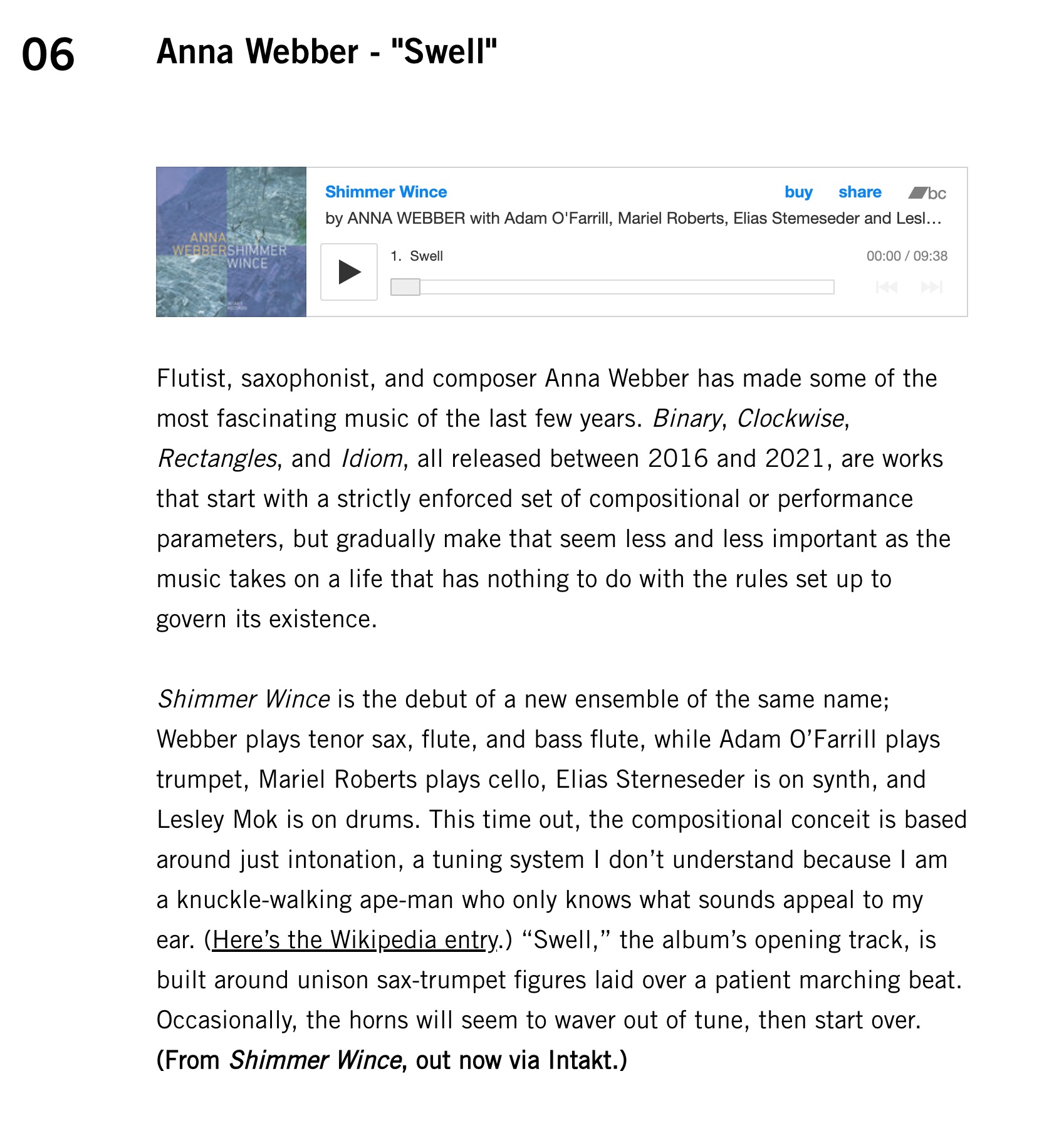 Flutist, saxophonist, and composer Anna Webber has made some of the most fascinating music of the last few years. Binary, Clockwise, Rectangles, and Idiom, all released between 2016 and 2021, are works that start with a strictly enforced set of compositional or performance parameters, but gradually make that seem less and less important as the music takes on a life that has nothing to do with the rules set up to govern its existence.