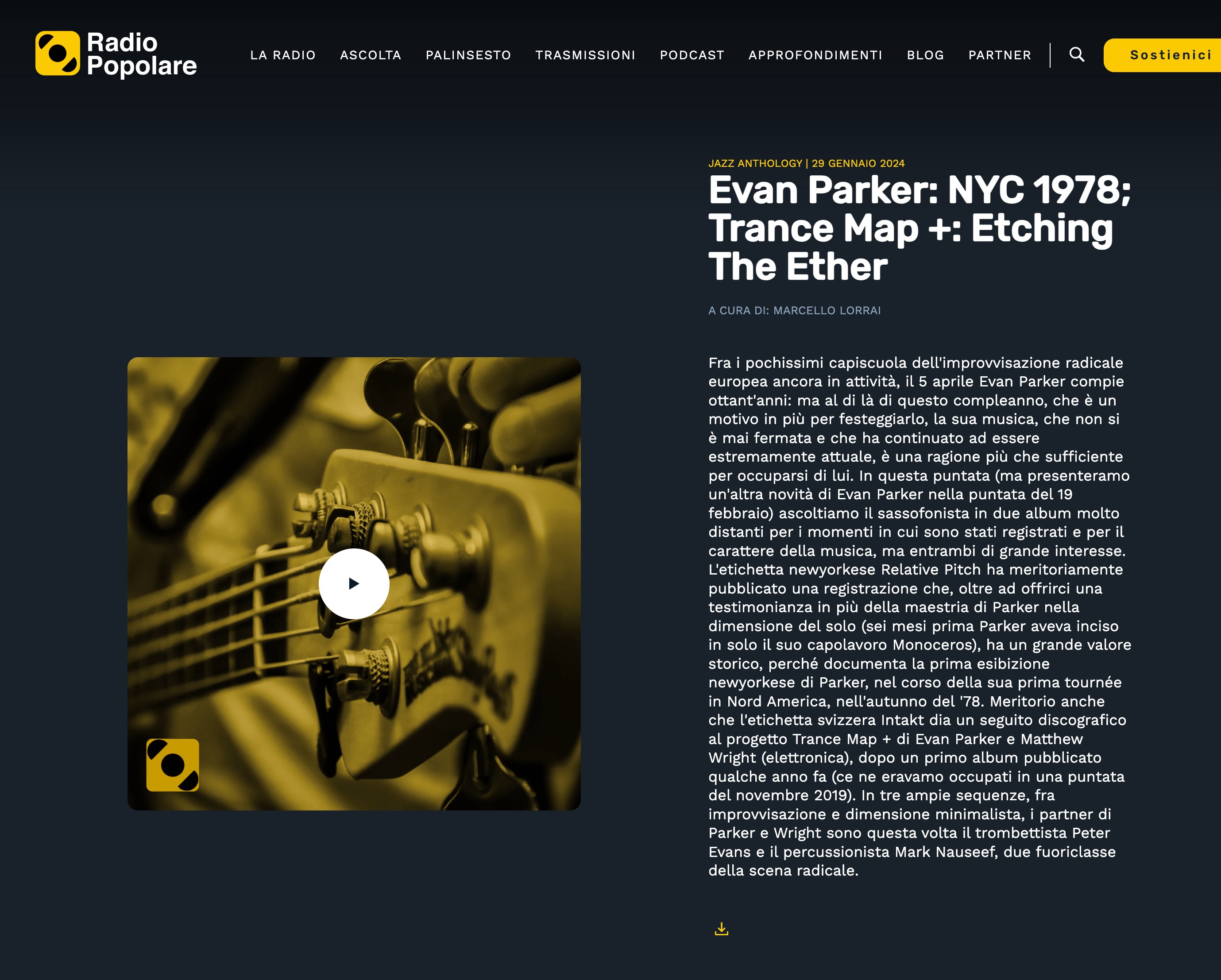 Fra i pochissimi capiscuola dell'improvvisazione radicale europea ancora in attività, il 5 aprile Evan Parker compie ottant'anni: ma al di là di questo compleanno, che è un motivo in più per festeggiarlo, la sua musica, che non si è mai fermata e che ha continuato ad essere estremamente attuale, è una ragione più che sufficiente per occuparsi di lui. In questa puntata (ma presenteramo un'altra novità di Evan Parker nella puntata del 19 febbraio) ascoltiamo il sassofonista in due album molto distanti per i momenti in cui sono stati registrati e per il carattere della musica, ma entrambi di grande interesse.