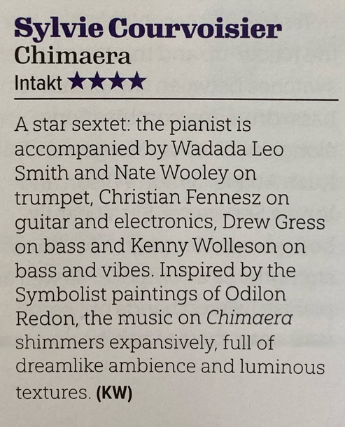 A star sextet: the pianist is accompanied by Wadada Leo Smith and Nate Wooley on trumpet, Christian Fennesz on guitar and electronics, Drew Gress on bass and Kenny Wolleson on bass and vibes. Inspired by the Symbolist paintings of Odilon Redon, the music on Chimaera shimmers expansively, full of dreamlike ambience and luminous textures.