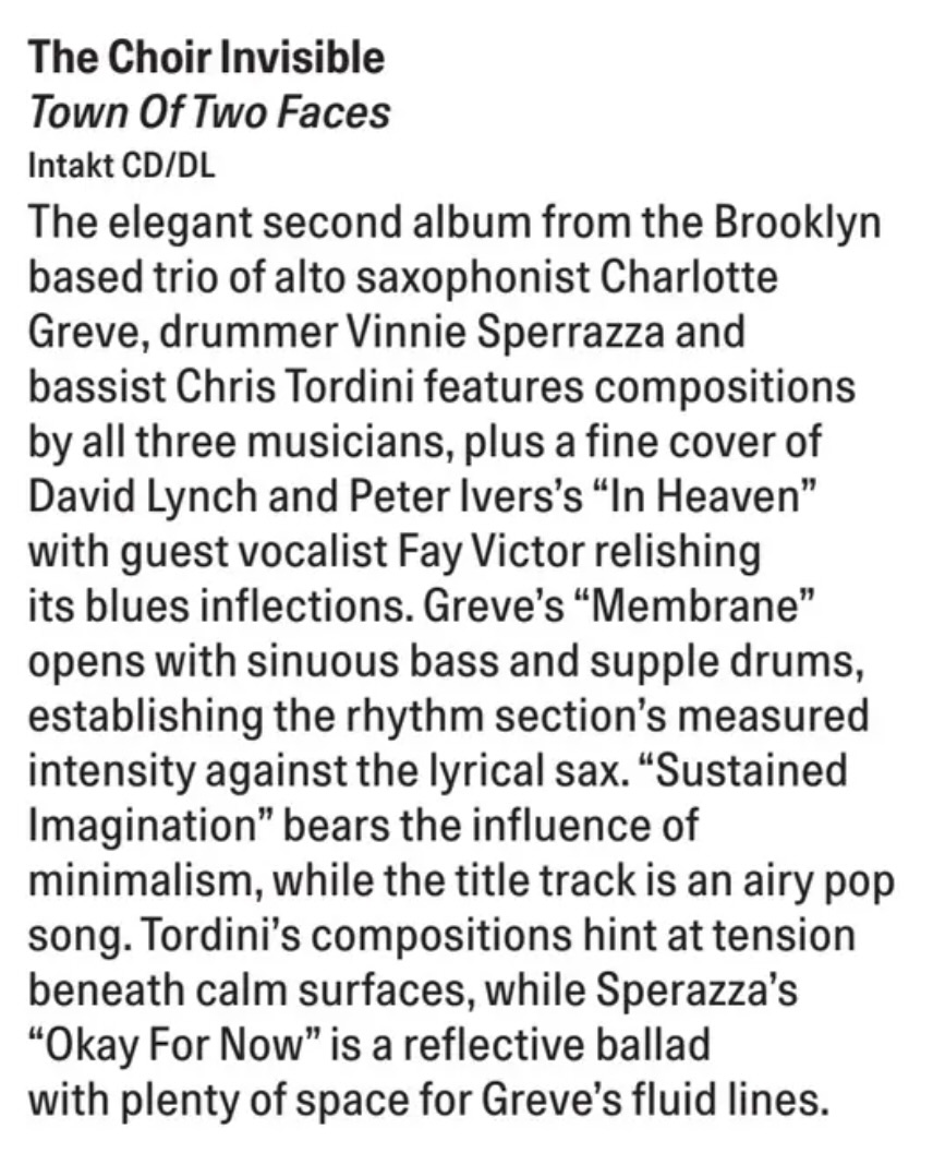 The elegant second album from the Brooklyn based trio of alto saxophonist Charlotte Greve, drummer Vinnie Sperrazza and bassist Chris Tordini features compositions by all three musicians, plus a fine cover of David Lynch and Peter Ivers's 'In Heaven' with guest vocalist Fay Victor relishing its blues inflections.