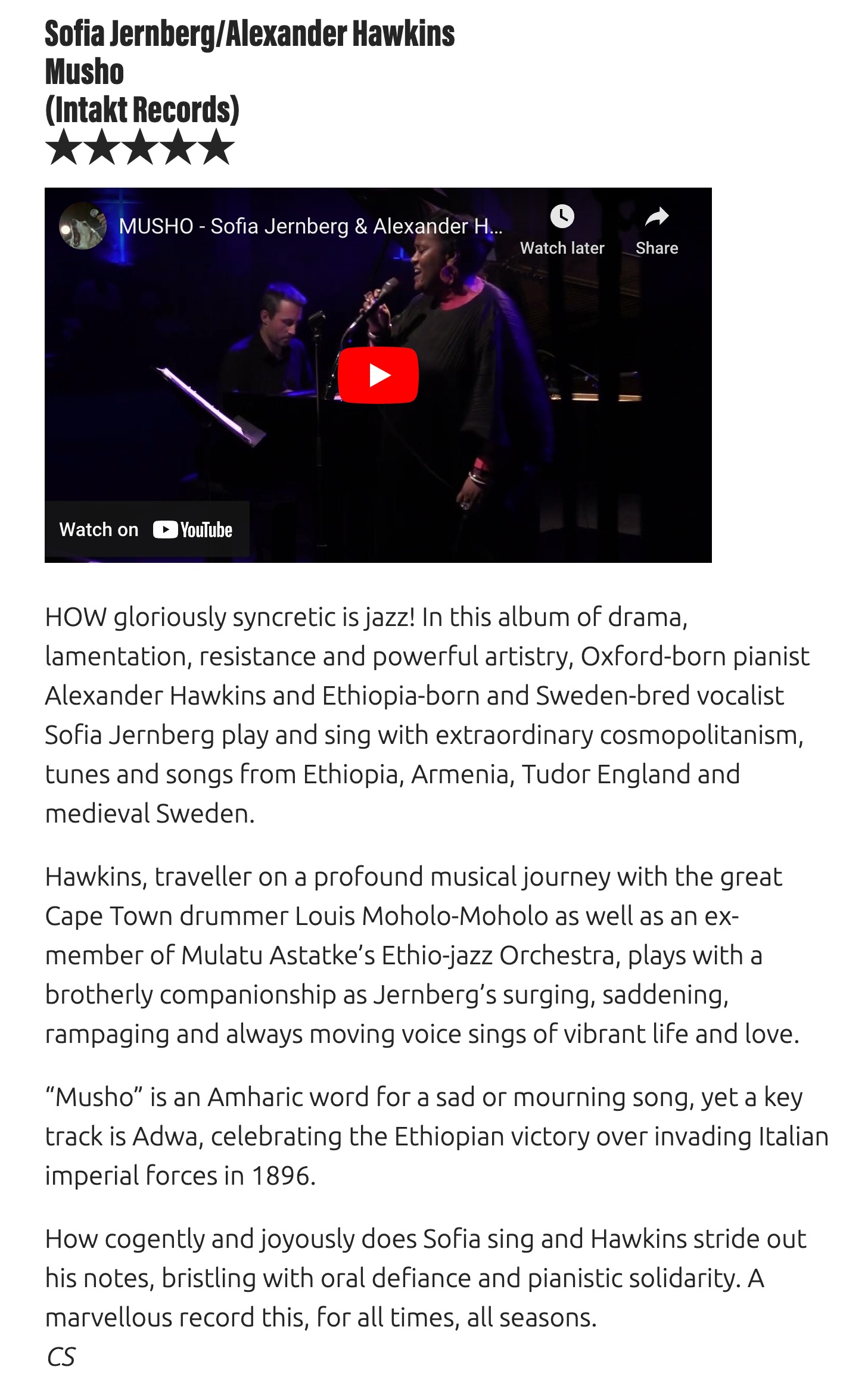 HOW gloriously syncretic is jazz! In this album of drama, lamentation, resistance and powerful artistry, Oxford-born pianist Alexander Hawkins and Ethiopia-born and Sweden-bred vocalist Sofia Jernberg play and sing with extraordinary cosmopolitanism, tunes and songs from Ethiopia, Armenia, Tudor England and medieval Sweden.