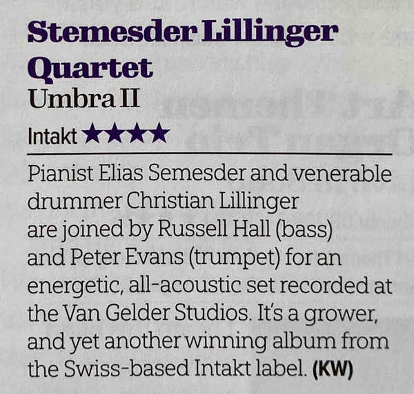 Pianist Elias Semesder and venerable drummer Christian Lillinger are joined by Russell Hall (bass) and Peter Evans (trumpet) for an energetic, all-acoustic set recorded at the Van Gelder Studios. It's a grower, and yet another winning album from the Swiss-based Intakt label.