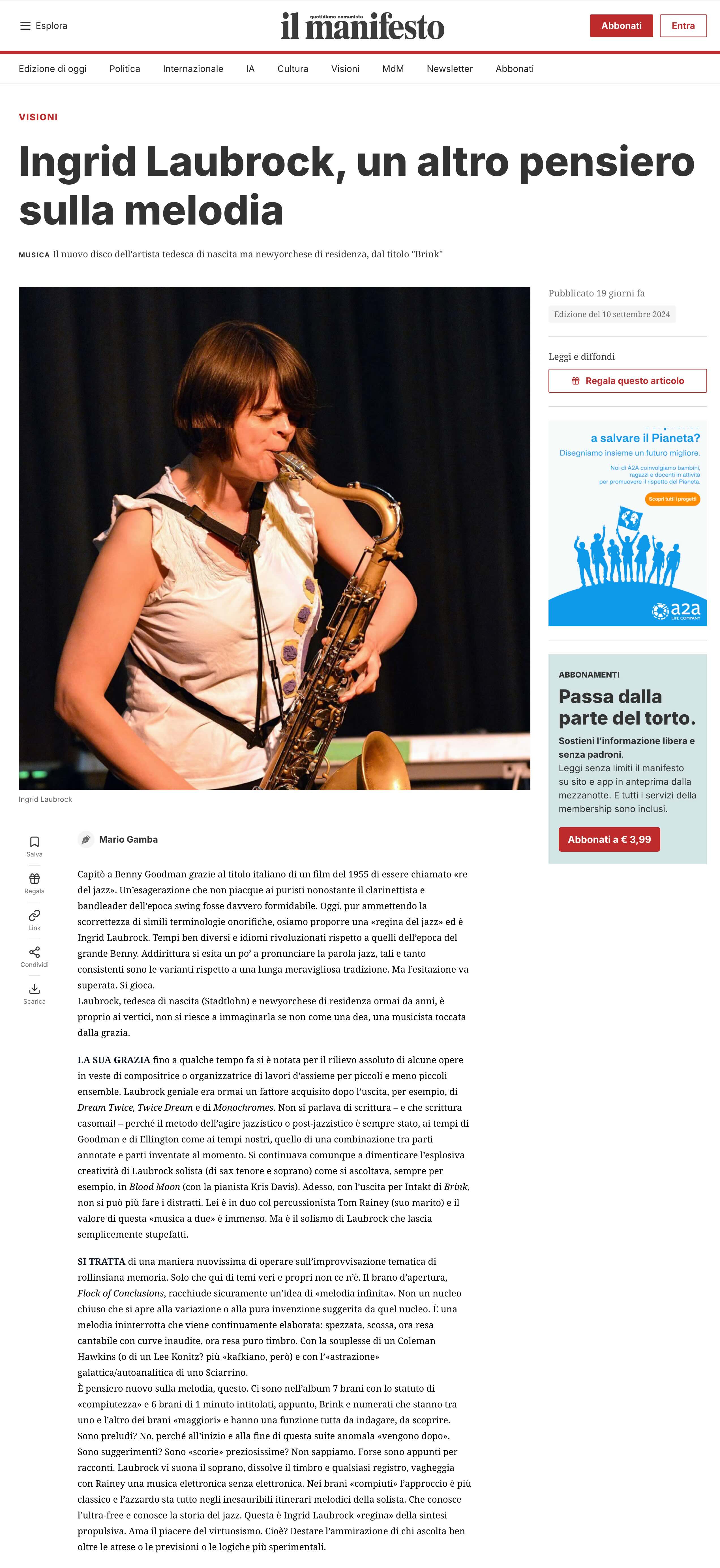 Capitò a Benny Goodman grazie al titolo italiano di un film del 1955 di essere chiamato «re del jazz». Un’esagerazione che non piacque ai puristi nonostante il clarinettista e bandleader dell’epoca swing fosse davvero formidabile. Oggi, pur ammettendo la scorrettezza di simili terminologie onorifiche, osiamo proporre una «regina del jazz» ed è Ingrid Laubrock. Tempi ben diversi e idiomi rivoluzionati rispetto a quelli dell’epoca del grande Benny. Addirittura si esita un po’ a pronunciare la parola jazz, tali e tanto consistenti sono le varianti rispetto a una lunga meravigliosa tradizione. Ma l’esitazione va superata. Si gioca.