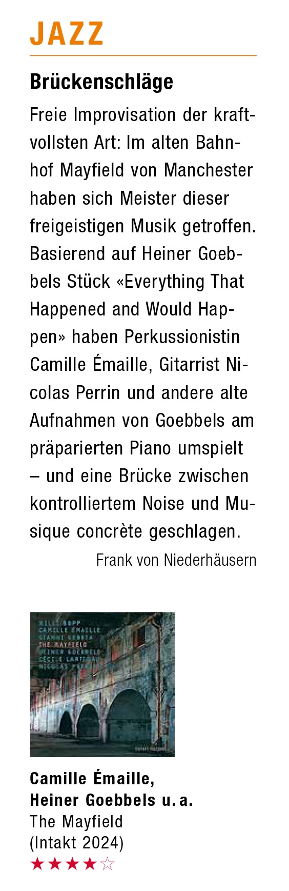Freie Improvisation der kraftvollsten Art: Im alten Bahnhof Mayfield von Manchester haben sich Meister dieser freigeistigen Musik getroffen.
								Basierend auf Heiner Goebbels Stück «Everything That Happened and Would Hap-pen» haben Perkussionistin Camille Émaille, Gitarrist Nicolas Perrin und andere alte Aufnahmen von Goebbels am präparierten Piano umspielt
								- und eine Brücke zwischen kontrolliertem Noise und Mu-sique concrète geschlagen.
