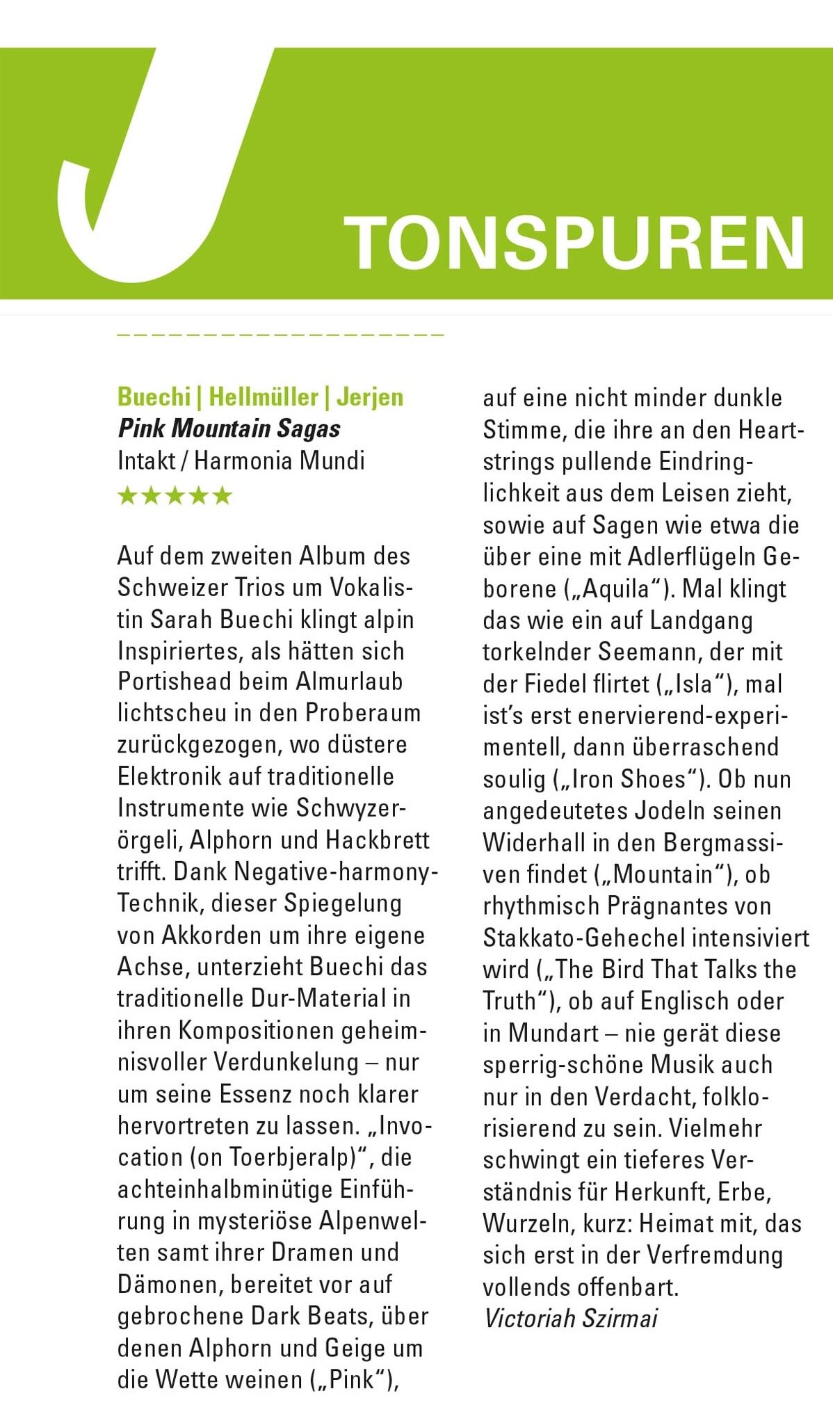 Auf dem zweiten Album des Schweizer Trios um Vokalistin Sarah Buechi klingt alpin Inspiriertes, als hätten sich Portishead beim Almurlaub lichtscheu in den Proberaum zurückgezogen, wo düstere Elektronik auf traditionelle Instrumente wie Schwyzerörgeli, Alphorn und Hackbrett trifft. Dank Negative-harmony- Technik, dieser Spiegelung von Akkorden um ihre eigene Achse, unterzieht Buechi das traditionelle Dur-Material in ihren Kompositionen geheimnisvoller Verdunkelung – nur um seine Essenz noch klarer hervortreten zu lassen.